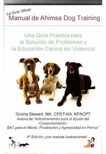 Manual de Ahimsa Dog Training. La guía oficial