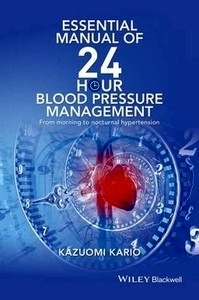Essential Manual Of 24 Hour Blood Pressure Management "From Morning To Nocturnal Hypertension"