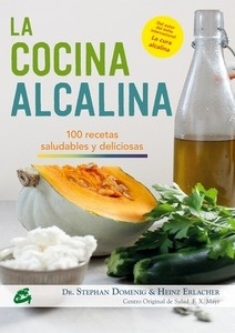 La cocina alcalina "100 recetas saludables y deliciosas"
