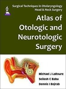 Atlas of Otologic and Neurotologic Surgery