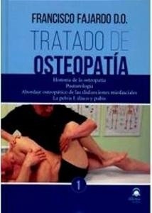 Tratado de Osteopatia  Vol.1 "Historia Osteopatía  Posturología  Abordaje Osteopático Disfunciones."