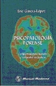 Psicopatología Forense "Comportamiento humano y tribunales de justicia"