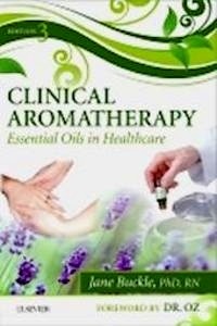 Clinical Aromatherapy "ESSENTIAL OILS IN HEALTHCARE"