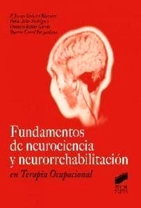 Fundamentos de Neurociencia y Neurorrehabilitacion en Terapia Ocupacional