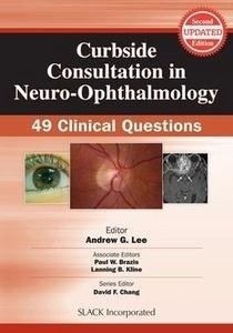 Curbside Consultation In Neuro-Ophthalmology "49 Clinical Questions"