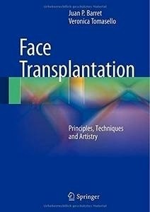 Face Transplantation "Principles, Techniques And Artistry"
