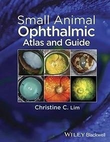 Small Animal Ophthalmic Atlas And Guide