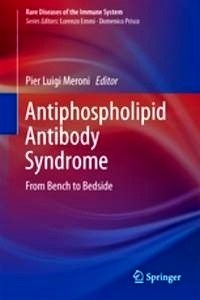 Antiphospholipid Antibody Syndrome "From Bench to Bedside"