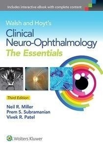 Walsh & Hoyt's Clinical Neuro-Ophthalmology "The Essentials"