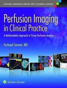 Perfusion Imaging in Clinical Practice "A Multimodality Approach to Tissue Perfusion Analysis"