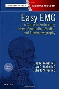 Easy EMG "A Guide To Performing Nerve Conduction Studies And Electromyography"