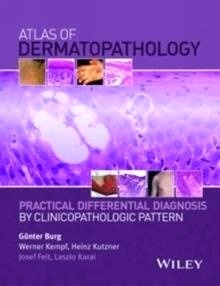 Atlas Of Dermatopathology "Practical Differential Diagnosis By Clinicopathologic Pattern"
