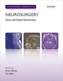Challenging Concepts In Neurosurgery "Cases With Expert Commentary"