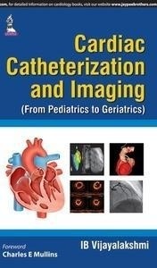Cardiac Catheterization And Imaging "(From Pediatrics To Geriatrics)"