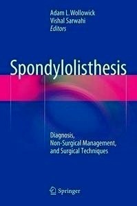 Spondylolisthesis "Diagnosis, Non-Surgical Management, And Surgical Techniques"