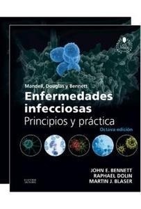 Mandell  Douglas y Bennett. Enfermedades Infecciosas 2 Vols. "Principios y Práctica"