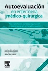Autoevaluación en Enfermería Médico-Quirúrgica "Test Razonados para la Preparación del Acceso por Vía Excepcional al Título de Especialista"