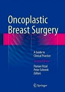 Oncoplastic Breast Surgery "A Guide To Clinical Practice"