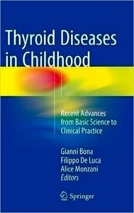 Thyroid Diseases In Childhood "Recent Advances From Basic Science To Clinical Practice"