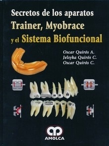 Secretos de los Aparatos Trainer, Myobrace y el Sistema Biofuncional