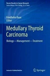 Medullary Thyroid Carcinoma "Biology   Management   Treatment"