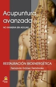 Acupuntura Avanzada no Invasiva sin Agujas "Restauracion Bioenergetica"