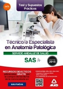 Tecnico/A Especialista en Anatomia Patologica Servicio Andaluz de Salud (Sas) "Test y Supuestos Practicos"