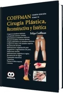 Coiffman Cirugía Plástica  Reconstructiva y Estética Tomo VI "Cirugía de los Miembros Inferiores y Superior"