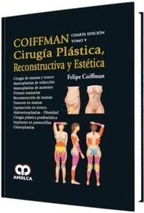 Coiffmann Cirugía Plástica Reconstructiva y Estética  Tomo V "Cirugía de Mama  Abdomen y Glúteos"