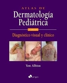Atlas de Dermatología Pediátrica "Diagnóstico Clínico y Visual"