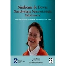 Síndrome de Down "Neurobiología, Neuropsicología, Salud mental"