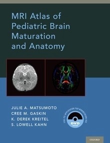 MRI Atlas of Pediatric Brain Maturation and Anatomy "With DVD"