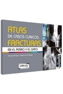 Atlas de Casos Clinicos: Fracturas en el Perro y el Gato