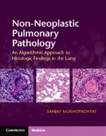 Non-Neoplastic Pulmonary Pathology "An Algorithmic Approach to Histologic Findings in the Lung"