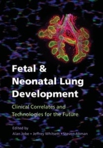 Fetal & Neonatal Lung Development "Clinical Correlates and Technologies for the Future"