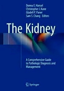 The Kidney "A Comprehensive Guide to Pathologic Diagnosis and Management"