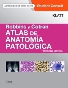 Robbins y Cotran. Atlas de Anatomía Patológica