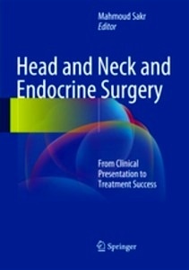 Head and Neck and Endocrine Surgery "From Clinical Presentation to Treatment Success"