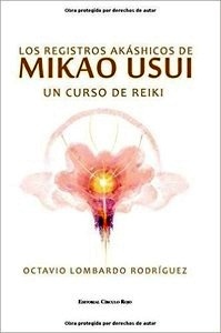 Registros Akashicos de Mikao Usui un Curso de Reiki