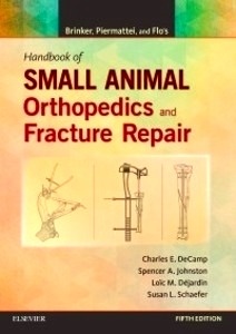 Handbook of Small Animal Orthopedics and Fracture Repair "Brinker, Piermattei and Flo's"