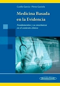 Medicina Basada en la Evidencia "Fundamentos y su enseñanza en el contexto clínico"