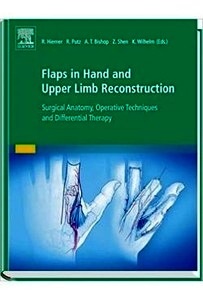 Flaps In Hand And Upper Limb Reconstruction "Surgical Anatomy, Operative Techniques And Differential Therapy"