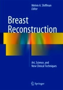 Breast Reconstruction "Art, Science, And New Clinical Techniques"