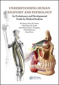 Understanding Human Anatomy and Pathology "An Evolutionary and Developmental Guide for Medical Students"