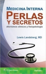 Medicina Interna. Perlas y Secretos "Aforismos Clínicos y Fisiopatología"