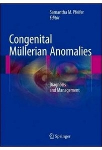 Congenital Mullerian Anomalies "Diagnosis And Management"