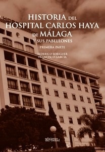 Historia del Hospital Carlos Haya de Málaga y sus Pabellones "Primera Parte"