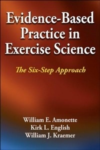Evidence-Based Practice In Exercise Science "The Six-Step Approach"
