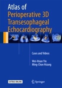 Atlas of Perioperative 3D Transesophageal Echocardiography "Cases and Videos"