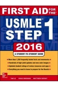 First AID for the USMLE. Step 1 "2016 A Student- to-Student Guide"